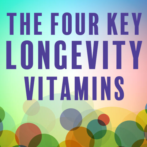 The Four Key Longevity Vitamins from the Paleo for Life book by Dr. Loren Cordain, Trevor Connor, and Dr. Mark J. Smith